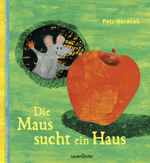 Die Maus sucht ein Haus von Horacek,  Petr