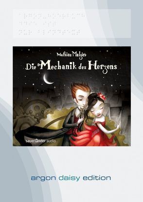 Die Mechanik des Herzens (DAISY Edition) von Burlakov,  Vladimir, Finck,  Sonja, Kauffels,  Dirk, Malzieu,  Mathias