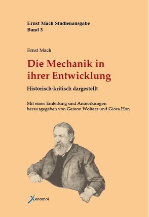 Die Mechanik in ihrer Entwicklung von Hon,  Giora, Mach,  Ernst, Wolters,  Gereon