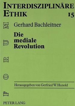 Die mediale Revolution von Bachleitner,  Gerhard