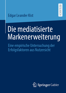 Die mediatisierte Markenerweiterung von Kist,  Edgar Leander