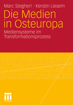 Die Medien in Osteuropa von Liesem,  Kerstin, Stegherr,  Marc