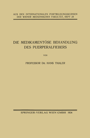 Die Medikamentöse Behandlung des Puerperalfiebers von Thaler,  Hans