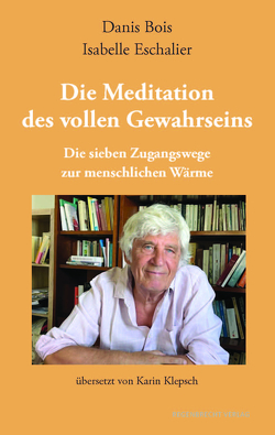 Die Meditation des vollen Gewahrseins von Bois,  Danis, Eschalier,  Isabelle