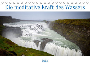Die meditative Kraft des Wassers (Tischkalender 2024 DIN A5 quer), CALVENDO Monatskalender von Krebs,  Thomas