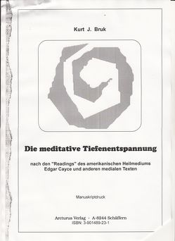 Die meditative Tiefenentspannung von Bruk,  Kurt J