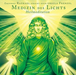 Die Medizin des Lichts von Erzengel Metatron, Frenzel,  Ursula