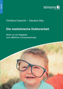 Die medizinische Doktorarbeit von Czeschik,  Christina, Diez,  Claudius