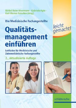 Die Medizinische Fachangestellte – Qualitätsmanagement einführen leicht gemacht! von Agte,  Gabriele, Keim-Meermann,  Bärbel, Ratschko,  Karl-Werner