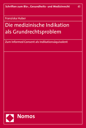 Die medizinische Indikation als Grundrechtsproblem von Huber,  Franziska