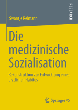 Die medizinische Sozialisation von Reimann,  Swantje