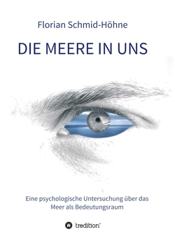 Die Meere in uns von Keupp,  Heiner, Schmid-Höhne,  Florian