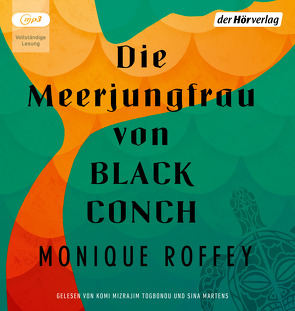 Die Meerjungfrau von Black Conch von Martens,  Sina, Roffey,  Monique, Schröder,  Gesine, Togbonou,  Komi Mizrajim