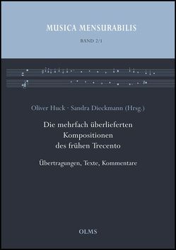 Die mehrfach überlieferten Kompositionen des frühen Trecento von Arnrich,  Evelyn, Bologna,  Jacopo da, Dieckmann,  Sandra, Firenze,  Giovanni da, Gehring,  Julia, Gozzi,  Marco, Huck,  Oliver, Piero