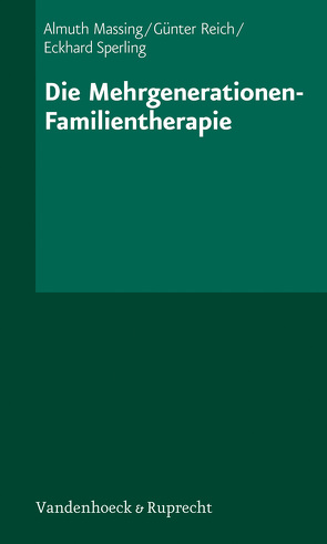 Die Mehrgenerationen-Familientherapie von Massing,  Almuth, Reich,  Günter, Sperling,  Eckhard