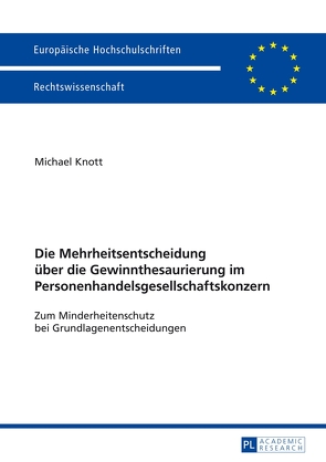 Die Mehrheitsentscheidung über die Gewinnthesaurierung im Personenhandelsgesellschaftskonzern von Knott,  Michael