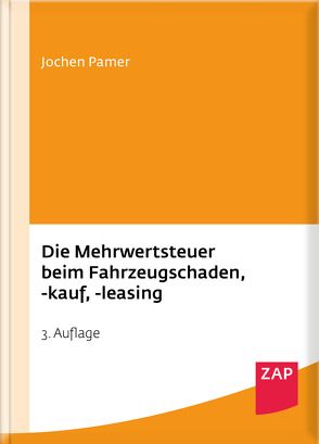 Die Mehrwertsteuer beim Fahrzeugschaden, -kauf, -leasing von Pamer,  Jochen