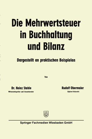 Die Mehrwertsteuer in Buchhaltung und Bilanz von Obermaier,  Rudolf, Stehle,  Heinz
