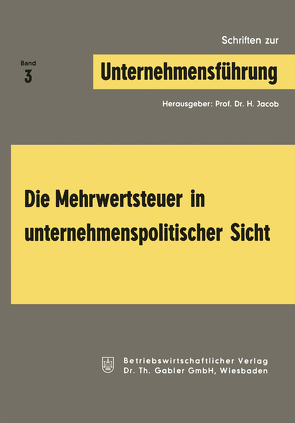 Die Mehrwertsteuer in unternehmenspolitischer Sicht von Jacob,  Herbert