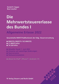 Die Mehrwertsteuererlasse des Bundes I 2022 von Gygax,  Daniel R., Lüscher,  Beat