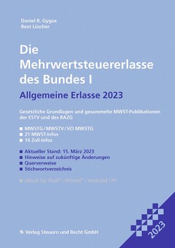 Die Mehrwertsteuererlasse des Bundes I 2023 von Gygax,  Daniel R., Lüscher,  Beat