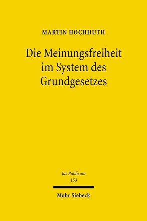 Die Meinungsfreiheit im System des Grundgesetzes von Hochhuth,  Martin