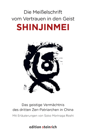 Die Meißelschrift vom Vertrauen in den Geist, Shinjinmei von Jarand,  Ursula, Morinaga Roshi,  Soko