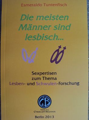 Die meisten Männer sind lesbisch … von Tuntenfisch,  Esmeraldo