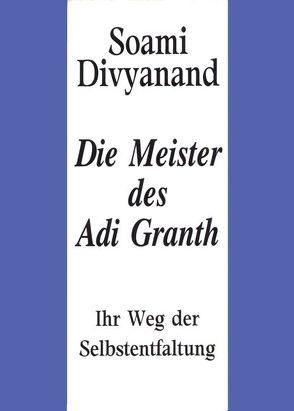 Die Meister des Adi Granth von Divyanand,  Soami, Kreutzer,  Anke