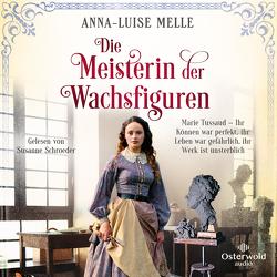 Die Meisterin der Wachsfiguren von Melle,  Anna-Luise, Schroeder,  Susanne