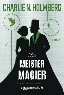 Die Meistermagier von Holmberg,  Charlie N., Schuhmacher,  Nadja