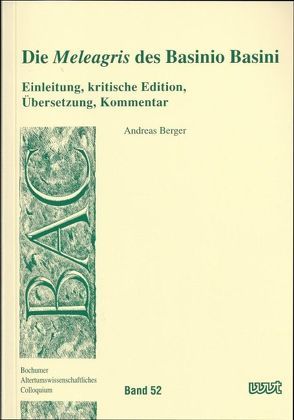 Die „Meleagris“ des Basinio Basini von Berger,  Andreas