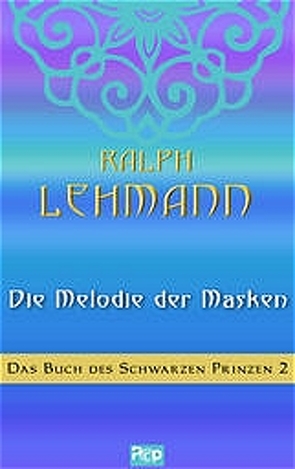 Die Melodie der Masken von Lehmann,  Ralf