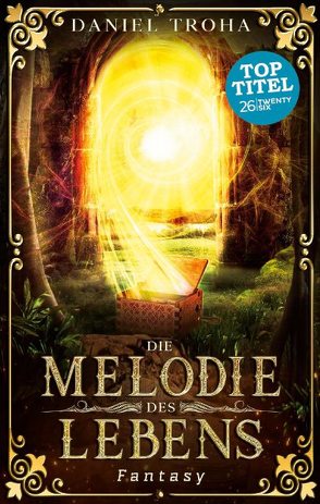 Die Melodie des Lebens von Troha,  Daniel