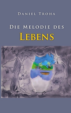 Die Melodie des Lebens von Troha,  Daniel