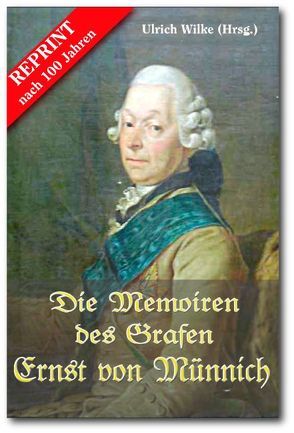 Die Memoiren des Grafen Ernst von Münnich von Wilke,  Ulrich