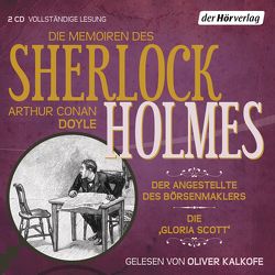 Die Memoiren des Sherlock Holmes: Der Angestellte des Börsenmaklers & Die ‚Gloria Scott‘ von Doyle,  Arthur Conan, Kalkofe,  Oliver, Stingl,  Nikolaus