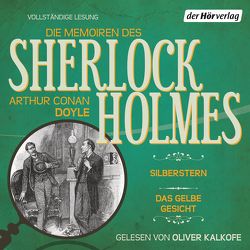 Die Memoiren des Sherlock Holmes: Silberstern & Das gelbe Gesicht von Doyle,  Arthur Conan, Kalkofe,  Oliver, Stingl,  Nikolaus