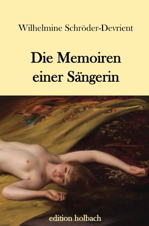 Die Memoiren einer Sängerin von Schröder-Devrient,  Wilhelmine