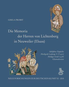 Die Memoria der Herren von Lichtenberg in Neuweiler (Elsass) von Augustyn,  Wolfgang, Deutscher Verein für Kunstwissenschaft, Gast,  Uwe, Probst,  Gisela