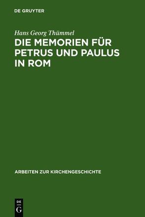 Die Memorien für Petrus und Paulus in Rom von Thümmel,  Hans-Georg