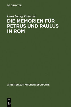 Die Memorien für Petrus und Paulus in Rom von Thümmel,  Hans-Georg