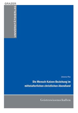 Die Mensch-Katzen-Beziehung im mittelalterlichen christlichen Abendland von Plos,  Johanna