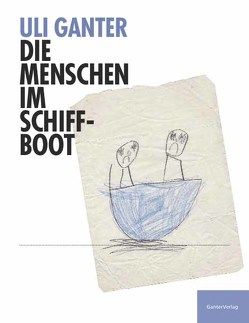 Die Menschen im Schiffboot von Ganter,  Uli