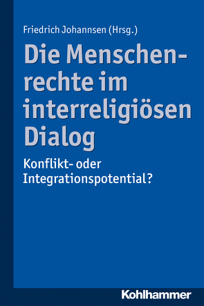 Die Menschenrechte im interreligiösen Dialog von Johannsen,  Friedrich