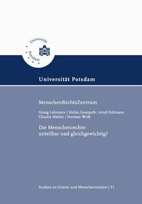 Die Menschenrechte: unteilbar und gleichgewichtig? von Gosepath,  Stefan, Lohmann,  Georg, Mähler,  Claudia, Pollmann,  Arnd, Weiß,  Norman