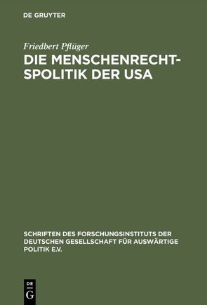 Die Menschenrechtspolitik der USA von Pflüger,  Friedbert