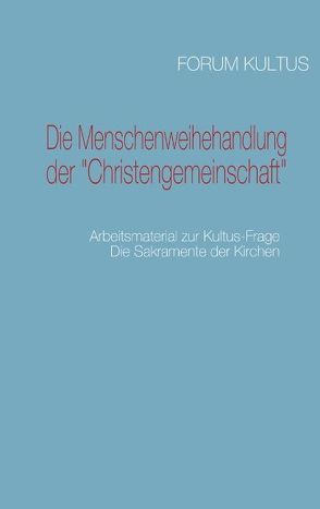 Die Menschenweihehandlung der „Christengemeinschaft“ von Lambertz,  Volker, Steiner,  Rudolf