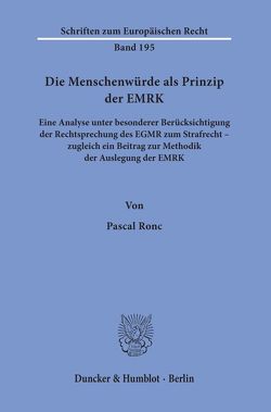 Die Menschenwürde als Prinzip der EMRK. von Ronc,  Pascal