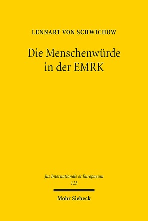 Die Menschenwürde in der EMRK von Schwichow,  Lennart von